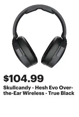 Best Buy Skullcandy - Hesh Evo Over-the-Ear Wireless - True Black offer