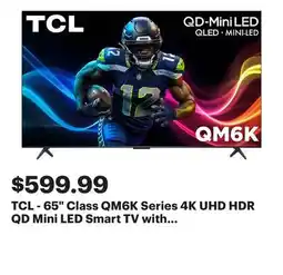 Best Buy TCL - 65 Class QM6K Series 4K UHD HDR QD Mini LED Smart TV with Google TV (2025) offer