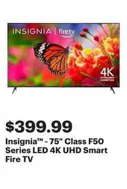 Best Buy Insignia - 75 Class F50 Series LED 4K UHD Smart Fire TV offer