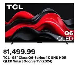 Best Buy TCL - 98 Class Q6-Series 4K UHD HDR QLED Smart Google TV (2024) offer
