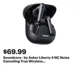 Best Buy Soundcore - by Anker Liberty 4 NC Noise Canceling True Wireless Earbud Headphones - Black offer