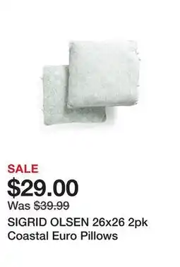 Marshalls SIGRID OLSEN 26x26 2pk Coastal Euro Pillows offer