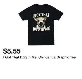 Five Below I Got That Dog In Me' Chihuahua Graphic Tee offer