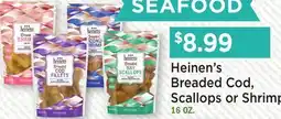 Heinen's Heinen's Breaded Cod, Scallops or Shrimp offer