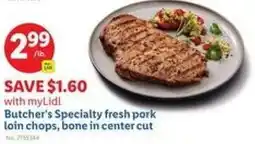 Lidl Butcher's Specialty fresh pork loin chops, bone in center cut offer