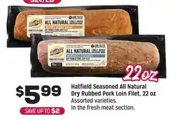 Grocery Outlet Hatfield Seasoned All Natural Dry Rubbed Pork Loin Filet, 22 oz offer