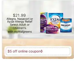 Walgreens Allegra, Nasacort or Xyzal Allergy Relief Select Adult or Children's offer
