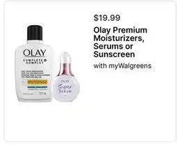 Walgreens Olay Premium Moisturizers, Serums or Sunscreen offer