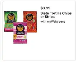 Walgreens Siete Tortilla Chips or Strips offer
