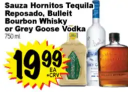 Superior Grocers Sauza Hornitos Tequila Reposado, Bulleit Bourbon Whisky or Grey Goose Vodka offer