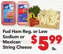 Vallarta Supermarkets Fud Ham Reg. or Low Sodium or Mexican String Cheese offer