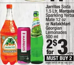 Super King Markets Jarritos Soda 1.5 Ltr, Marquis Sparkling Yerba Mate 12 oz or Natakhtari Georgian Lemonades 500 ml offer