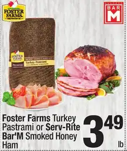 Super King Markets Foster Farms Turkey Pastrami or Serv-Rite Bar'M Smoked Honey Ham offer