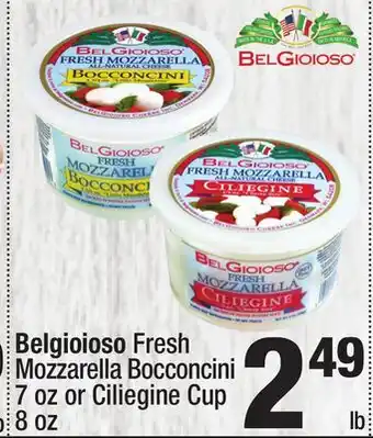Super King Markets Belgioioso Fresh Mozzarella Bocconcini 7 oz or Ciliegine Cup 8 oz offer