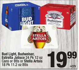 Super King Markets Bud Light, Budweiser, Estrella Jalisco 24 Pk 12 oz Cans or Btls or Stella Artois 18 Pk 11.2 oz Btls offer