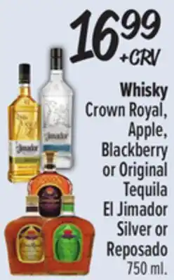El Super Whisky Crown Royal, Apple, Blackberryor Original Tequila El JimadorSilver or Reposado offer