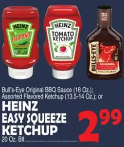 Bravo Supermarkets HEINZ EASY SQUEEZE KETCHUP 20 Oz. Btl offer