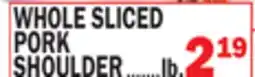 C Town WHOLE SLICED PORK SHOULDER offer