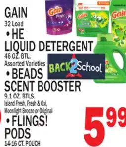 C Town GAIN 32 Load • HE LIQUID DETERGENT 46 OZ. BTL. BEADS BOOSTER 9.1 OZ. BTLS. FLINGS! PODS 14-16 CT offer