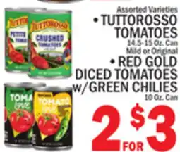 C Town TUTTOROSSO TOMATOES 14.5-15 Oz. Can RED GOLD DICED TOMATOES w/GREEN CHILIES 10 Oz. Can offer