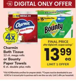 ACME Charmin Bath Tissue 12 ct. mega rolls or Bounty Paper Towels 6 ct. double plus rolls offer