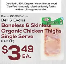 DeCicco & Sons Bell & Evans Boneless & Skinless Organic Chicken Thighs Single Serve offer