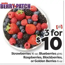 Weis Markets Strawberries 16 oz Blueberries pint Raspberries, Blackberries, or Golden Berries 6 oz offer