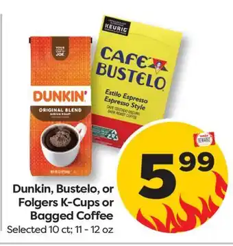 Weis Markets Dunkin, Bustelo, or Folgers K-Cups or Bagged Coffee offer