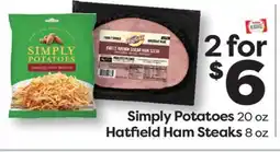 Weis Markets Simply Potatoes 20 oz Hatfield Ham Steaks 8 oz offer