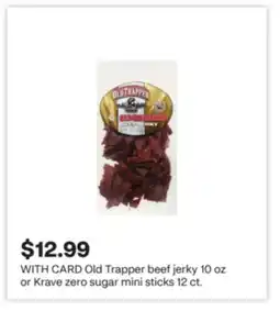 CVS Old Trapper beef jerky 10 oz or Krave zero sugar mini sticks 12 ct offer