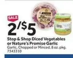 Stop&Shop Stop & Shop Diced Vegetables or Nature's Promise Garlic offer