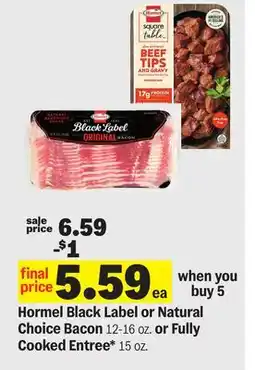 Meijer Hormel Black Label or Natural Choice Bacon 12-16 oz. or Fully Cooked Entree* 15 oz offer