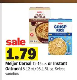 Meijer Meijer Cereal 12-15 oz. or Instant Oatmeal 8-12 ct./.98-1.51 oz offer