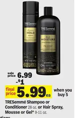 Meijer TRESemmé Shampoo or Conditioner 28 oz. or Hair Spray, Mousse or Gel* 9-11 oz offer
