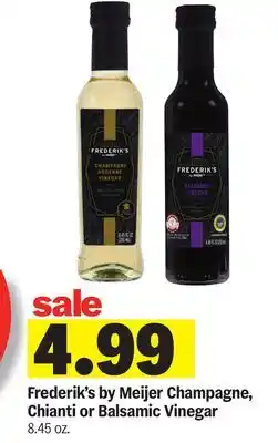 Meijer Frederik's by Meijer Champagne, Chianti or Balsamic Vinegar offer