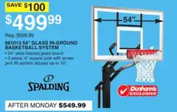 Dunham's Sports SPALDING 881013 54 GLASS IN-GROUND BASKETBALL SYSTEM offer