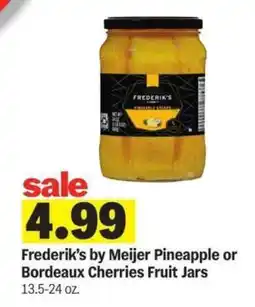 Meijer Frederik’s by Meijer Pineapple or Bordeaux Cherries Fruit Jars offer