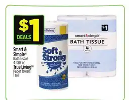 Dollar General Smart & Simple Bath Tissue 4 rolls or True Living TM Paper Towels 1 roll offer