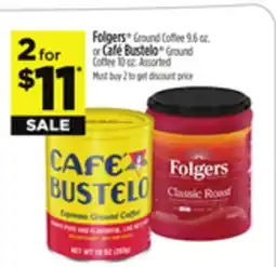 Dollar General Folgers Ground Coffee 9.6 oz. or Café Bustelo Ground Coffee 10 oz offer
