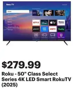 Best Buy Roku -50" Class Select Series 4K LED Smart RokuTV offer
