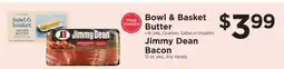 ShopRite Bowl & Basket Butter / Jimmy Dean Bacon offer