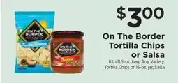 ShopRite ON THE BORDER TORTILLA CHIPS OR SALSA offer