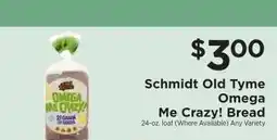 ShopRite Schmidt Old Tyme Omega Me Crazy! Bread offer