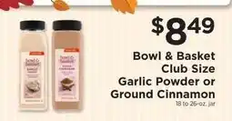 ShopRite Bowl & Basket Club Size Garlic Powder or Ground Cinnamon offer