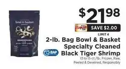ShopRite Bowl & Basket Specialty Cleaned Black Tiger Shrimp offer