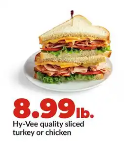 Hy-Vee Hy-Vee quality sliced turkey or chicken offer