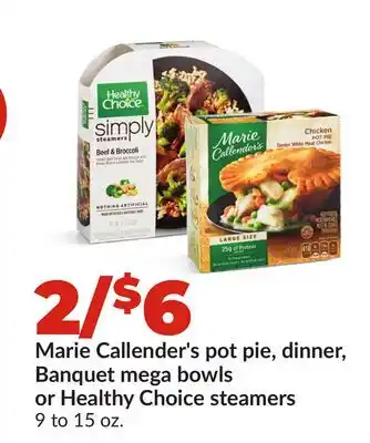 Hy-Vee Marie Callender's pot pie, dinner, Banquet mega bowls or Healthy Choice steamers offer