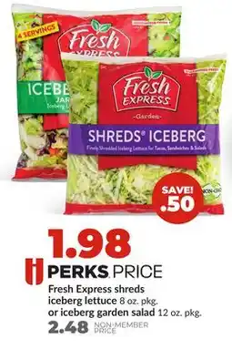 Hy-Vee Fresh Express shreds iceberg lettuce 8 oz. pkg. or iceberg garden salad 12 oz. pkg offer