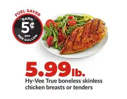 Hy-Vee Hy-Vee True boneless skinless chicken breasts or tenders offer