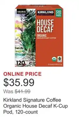 Costco Kirkland Signature Coffee Organic House Decaf K-Cup Pod, 120-count offer
